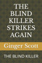 The Blind Killer Strikes Again : The Blind Killer : 2 by Ginger Scott - Paperback