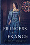 Princess of France : Large Print Edition by Christy English - Paperback