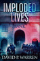 Imploded Lives : Premium Hardcover Edition by David P Warren - Hardback
