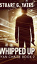 Whipped Up (Ryan Chaise Book 2) by Stuart G Yates - Hardback