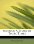 Sunrise : A Story of These Times by William Black - Paperback