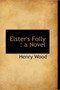 Elster's Folly by Mrs Henry Mrs Wood - Hardback