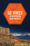 50 Hikes in Northern New Mexico : 0 by Kai Huschke - Paperback