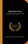 Natal Police Force : Revised Rules and Regulations. 1906 by Kwazulu-Natal Police Dep - Hardback