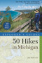Explorer's Guide 50 Hikes in Michigan : Sixty Walks, Day Trips, and Backpacks in the Lower Peninsula : 0 by Jim DuFresne - Paperback