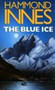The Blue Ice by Hammond Innes - Paperback