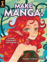 Make Manga! : Create Characters and Scenes by Karolina Larienne Heikura - Paperback