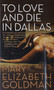 To Love and Die in Dallas by Mary Elizabeth Sue Goldman - Paperback