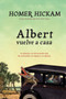 Albert vuelve a casa : The Somewhat True Story of a Woman, a Husband, and her Alligator by Homer Hickam - Paperback