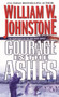 Courage In The Ashes by William W. Johnstone - Paperback