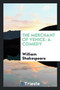 The Merchant of Venice : A Comedy by William Shakespeare - Paperback