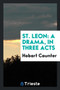 St. Leon : A Drama, in Three Acts by Hobart Caunter - Paperback