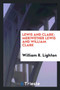 Lewis and Clark : Meriwether Lewis and William Clark by William R Lighton - Paperback