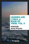 Legends and Lyrics : A Book of Verse. Vol. II by Adelaide Anne Procter - Paperback