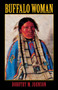 Buffalo Woman by Dorothy M. Johnson - Paperback