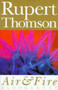 Air and Fire by Rupert Thomson - Hardback