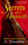 Secrets Of A Housewife by J Tremble - Paperback
