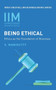 IIMA - Being Ethical : Ethics As The Foundation Of Business by Professor S Manikutty - Paperback