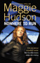 Nowhere to Run by Maggie Hudson - Hardback