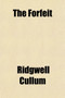The Forfeit by Ridgewell Cullum - Paperback