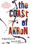 The Coast of Akron by Adrienne Miller - Hardback