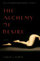 The Alchemy of Desire by Tarun J. Tejpal - Hardback