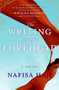 The Writing on My Forehead : A Novel by Nafisa Haji - Hardback