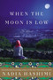 When the Moon Is Low by Nadia Hashimi - Hardback