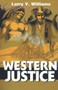 Western Justice by Larry Vance Williams - Paperback