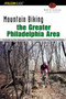 Mountain Biking the Greater Philadelphia Area : A Guide To The Delaware Valley's Greatest Off-Road Bicycle Rides by Bob D'Antonio - Paperback