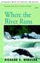 Where the River Runs by Richard S Wheeler - Paperback