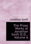 The Prose Works of Jonathan Swift D.D., Volume 6 by Jonathan Swift - Hardback