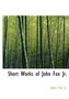 Short Works of John Fox JR. by John Fox - Hardback