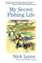 My Secret Fishing Life by Nick Lyons - Paperback