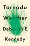 Tornado Weather by Deborah Kennedy - Hardback