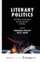 Literary Politics : The Politics of Literature and the Literature of Politics by Philips D. Philips - Paperback