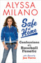 Safe at Home : Confessions of a Baseball Fanatic by Alyssa Milano - Hardback