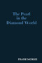 The Pearl in the Diamond World by Frank Morris - Paperback