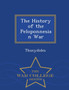 The History of the Peloponnesian War - War College Series by Thucydides - Paperback