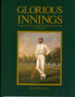 Glorious Innings : Treasures from the Melbourne Cricket Club Collection by Richard Bouwman - Hardback