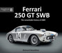 Ferrari 250 GT Swb : The Remarkable History of 2689 : 8 by Richard Heseltine - Hardback