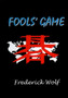 Fools' Game by Frederick Wolf - Hardback