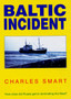 Baltic Incident by Charles Smart - Paperback