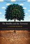 The Buddha and the Terrorist by Satish Kumar - Hardback