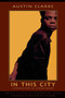 In This City by Austin Clarke - Paperback