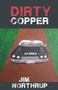 Dirty Copper : Stories by Jim Northrup - Paperback