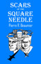 Scars of the Square Needle by Pierre R Beaumier - Paperback
