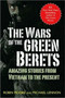 The Wars of the Green Berets : Amazing Stories from Vietnam to the Present Day by Michael Lennon - Paperback