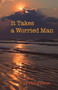 It Takes a Worried Man by Phil Vinson - Paperback