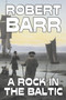 A Rock in the Baltic by Robert Barr, Fiction, Literary, Action & Adventure by Robert Barr - Paperback